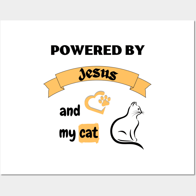 Powered by Jesus and my cat Wall Art by Rubi16